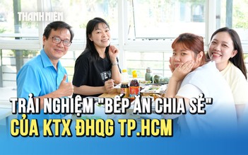 Trải nghiệm 'Bếp ăn chia sẻ' no bụng, ấm lòng ở Ký túc xá ĐHQG TP.HCM