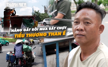 TP.HCM nắng gắt rồi mưa bất chợt, tiểu thương than bán hàng ế