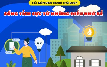 Với tôi lúc này, tiết kiệm điện không còn là chuyện tiền