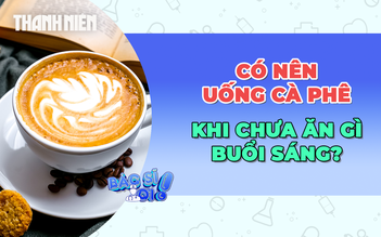 Uống cà phê khi chưa ăn gì buổi sáng, liệu có tốt?

