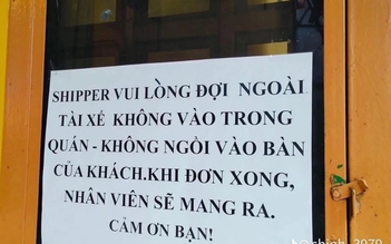 Tranh cãi quán ăn dán thông báo shipper không vào trong, không ngồi bàn của khách