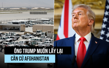 Ông Trump bất ngờ muốn lấy lại căn cứ không quân Afghanistan