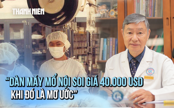 PGS.TS.BS Nguyễn Tấn Cường: Cuộc nói chuyện mang phẫu thuật nội soi về Việt Nam