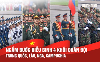 Ngắm bước diễu binh khối quân đội các nước Trung Quốc, Nga, Lào, Campuchia