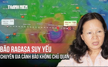 Bão Ragasa suy yếu nhưng chưa 'hiền': Chuyên gia khí tượng cảnh báo nhiều nguy cơ