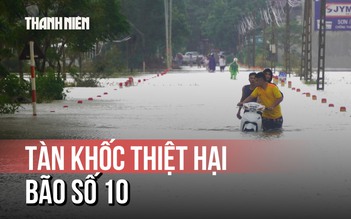 Tàn khốc thiệt hại bão số 10: 19 người chết, 13 người mất tích