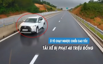 Tài xế ô tô bị phạt gần 40 triệu vì lái xe chạy ngược chiều cao tốc