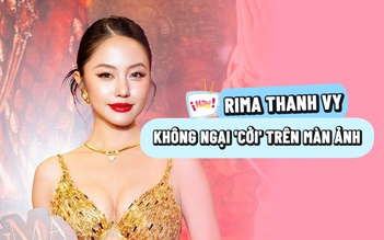 Rima Thanh Vy: Tôi là diễn viên không ngại ‘cởi’ trên màn ảnh