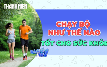 Chạy bộ như thế nào để tốt cho sức khỏe?