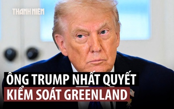 Ông Trump nói Mỹ cần sở hữu Greenland để ngăn chặn Nga, Trung Quốc