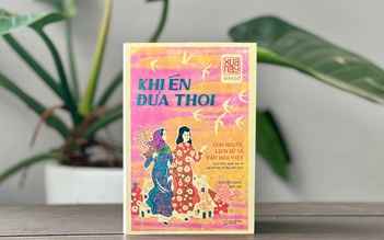 Tết Việt qua tuyển tập nghiên cứu lịch sử, con người và văn hóa Việt