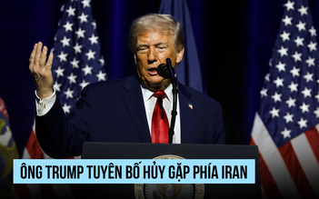 Tổng thống Trump tuyên bố hủy đối thoại với Iran