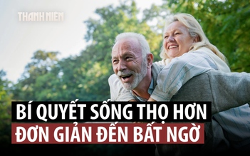 Bất ngờ bí quyết sống thọ, sống khỏe hơn