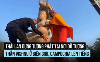 Thái Lan, Campuchia lại tranh cãi vì dựng tượng ở biên giới