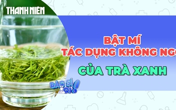 Bật mí những lợi ích không ngờ của trà xanh  