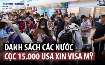 Mỹ thêm công dân 25 nước vào danh sách nộp phí cọc xin visa