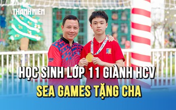 Cậu học trò lớp 11 lập kỳ tích tại SEA Games 33: ‘Em muốn giành HCV để thực hiện ước mơ của cha’