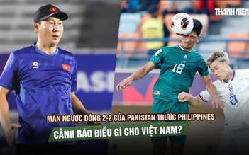 Màn ngược dòng 2-2 của Pakistan trước Philippines cảnh báo điều gì cho Việt Nam?