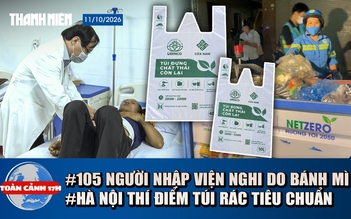 Toàn cảnh 17h: 105 người nghi ngộ độc bánh mì ở Quảng Ngãi | Hà Nội thí điểm túi rác, tính phí ra sao?