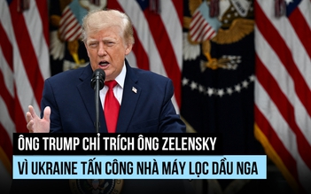 Ông Trump tiếp tục chỉ trích Ukraine vì tấn công nhà máy diesel Nga