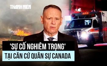 'Sự cố nghiêm trọng' tại căn cứ quân sự Canada, thương vong lớn