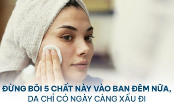 Đừng bôi 5 chất này vào ban đêm nữa, da chỉ có ngày càng xấu đi