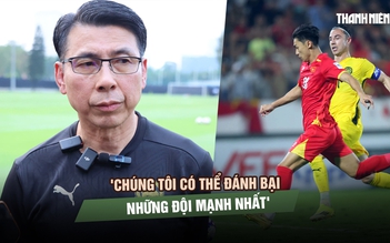 HLV Malaysia tự tin trước trận gặp Việt Nam: 'Chúng tôi có thể đánh bại những đội mạnh nhất'