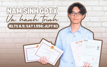 Vượt qua định kiến, nam sinh chọn GDTX và chinh phục IELTS 8.5, SAT top 1% thế giới