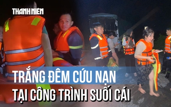 Trắng đêm cứu nạn 12 người mắc kẹt tại công trình suối Cái