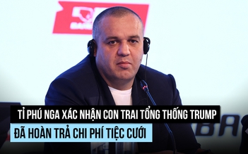 Tỉ phú Nga xác nhận con trai Tổng thống Trump đã hoàn tiền tổ chức tiệc