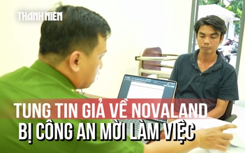 Novaland tố cáo người tung tin sai sự thật, một Facebooker bị mời làm việc