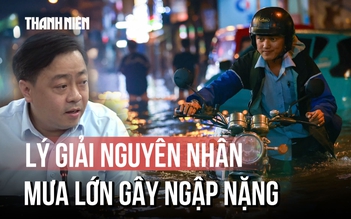 Vì sao đầu tư nhiều công trình, TP.HCM vẫn chật vật chống ngập?