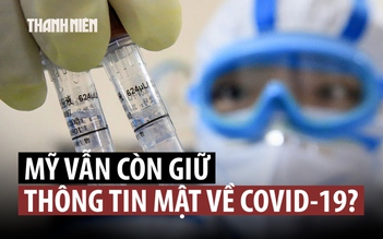 WHO kêu gọi Mỹ chia sẻ thông tin mật về Covid-19