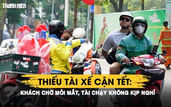 Chờ mòn mỏi đặt xe công nghệ ngày cận tết: Bắt mãi không có cuốc, tài chạy không kịp nghỉ