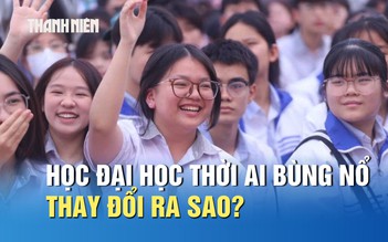 Học đại học giữa thời đại AI bùng nổ thay đổi ra sao?