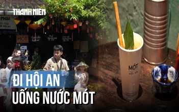 Đi Hội An uống nước Mót, ít ai biết nguồn gốc cái tên lạ