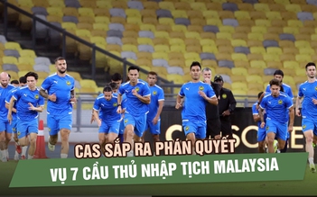 CAS sắp ra phán quyết vụ 7 cầu thủ nhập tịch Malaysia, quyết định có thể xuất hiện rạng sáng