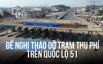 Đồng Nai: Tiếp tục đề nghị tháo dỡ 2 trạm thu phí trên QL 51