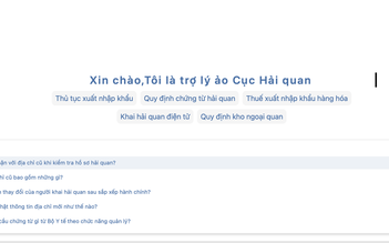 Hải quan thử nghiệm Chatbot AI để hỗ trợ quản lý