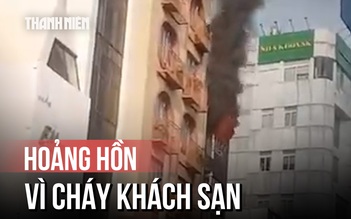 TP.HCM: Cháy khách sạn đang sửa chữa, người dân hốt hoảng