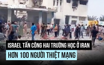 Iran tố Israel tấn công hai trường học, hơn 100 người thiệt mạng