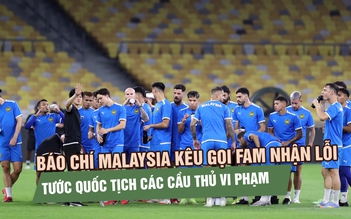 Báo chí Malaysia kêu gọi FAM nhận lỗi, tước quốc tịch các cầu thủ vi phạm
