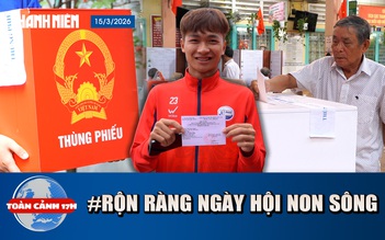 Toàn cảnh 17h: Người dân phấn khởi đi bầu cử, rộn ràng ‘ngày hội non sông’