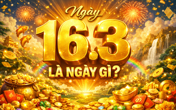Hôm nay 16.3 là ngày gì theo dương lịch, âm lịch?