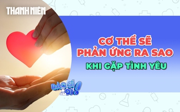 Cơ thể chúng ta sẽ phản ứng như thế nào khi tìm thấy tình yêu?