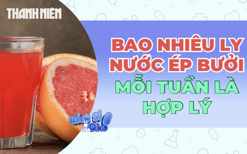 Bao nhiêu ly nước ép bưởi mỗi tuần là hợp lý?