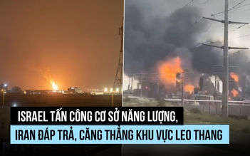 Israel tấn công cơ sở năng lượng, Iran đáp trả, căng thẳng khu vực leo thang