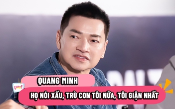 Nghệ sĩ Quang Minh: Tôi buồn vì con trai bị nói nặng lời