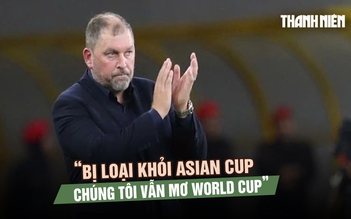 HLV Malaysia trước trận gặp Việt Nam: ‘Bị loại khỏi Asian Cup, chúng tôi vẫn mơ World Cup’