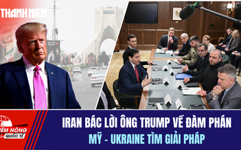 Tiêu điểm quốc tế 25.3: Iran bác lời ông Trump về đàm phán | Mỹ - Ukraine tìm giải pháp